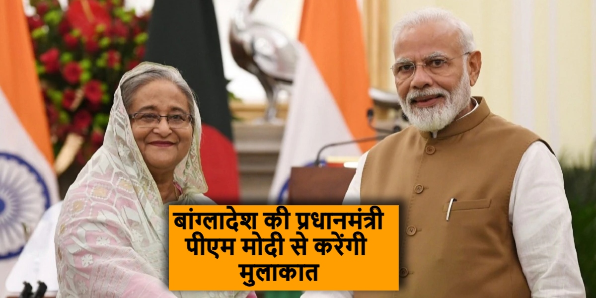 Sheikh Hasina Will Meet PM Modi